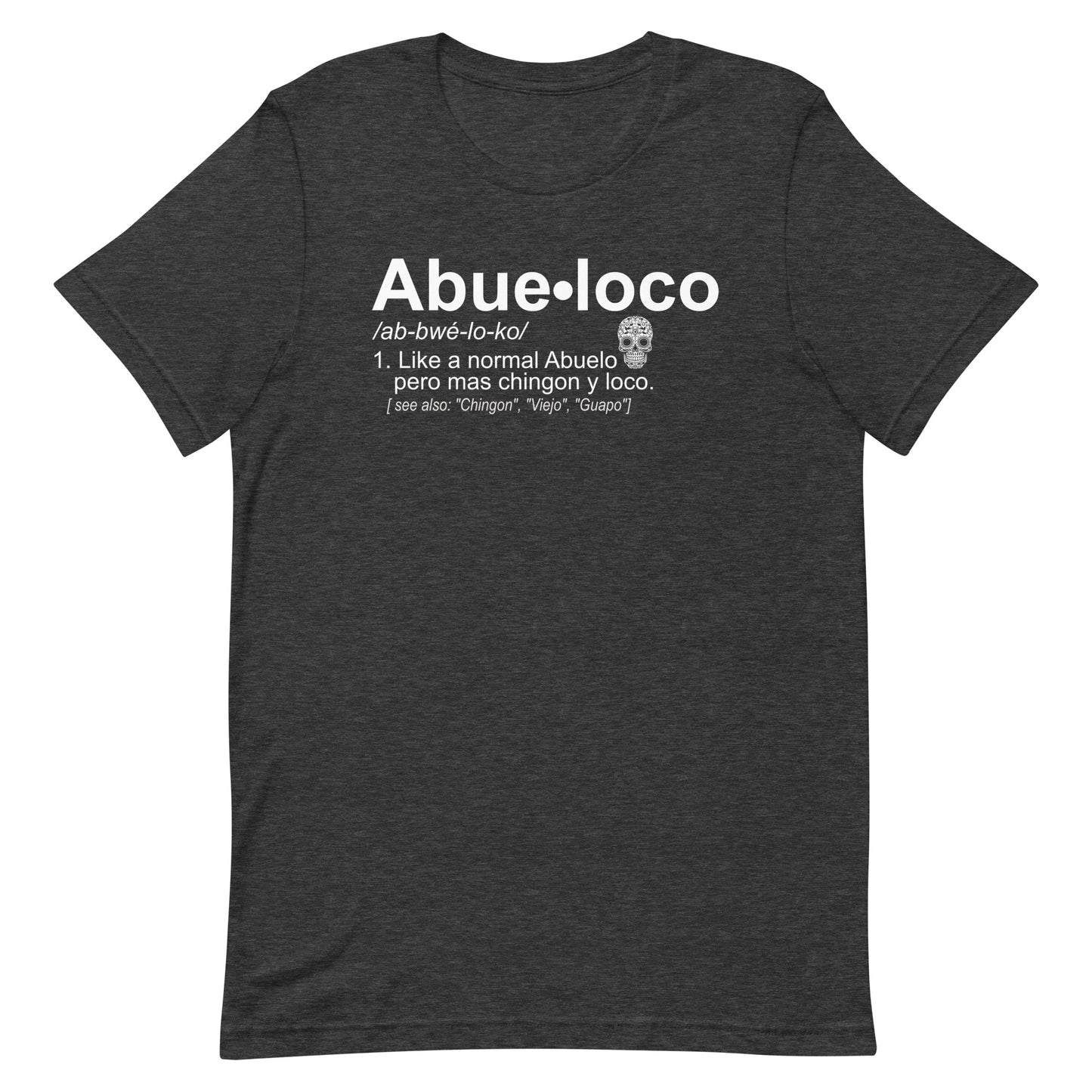 Abueloco Chingon Unisex T-Shirt Premium Quality