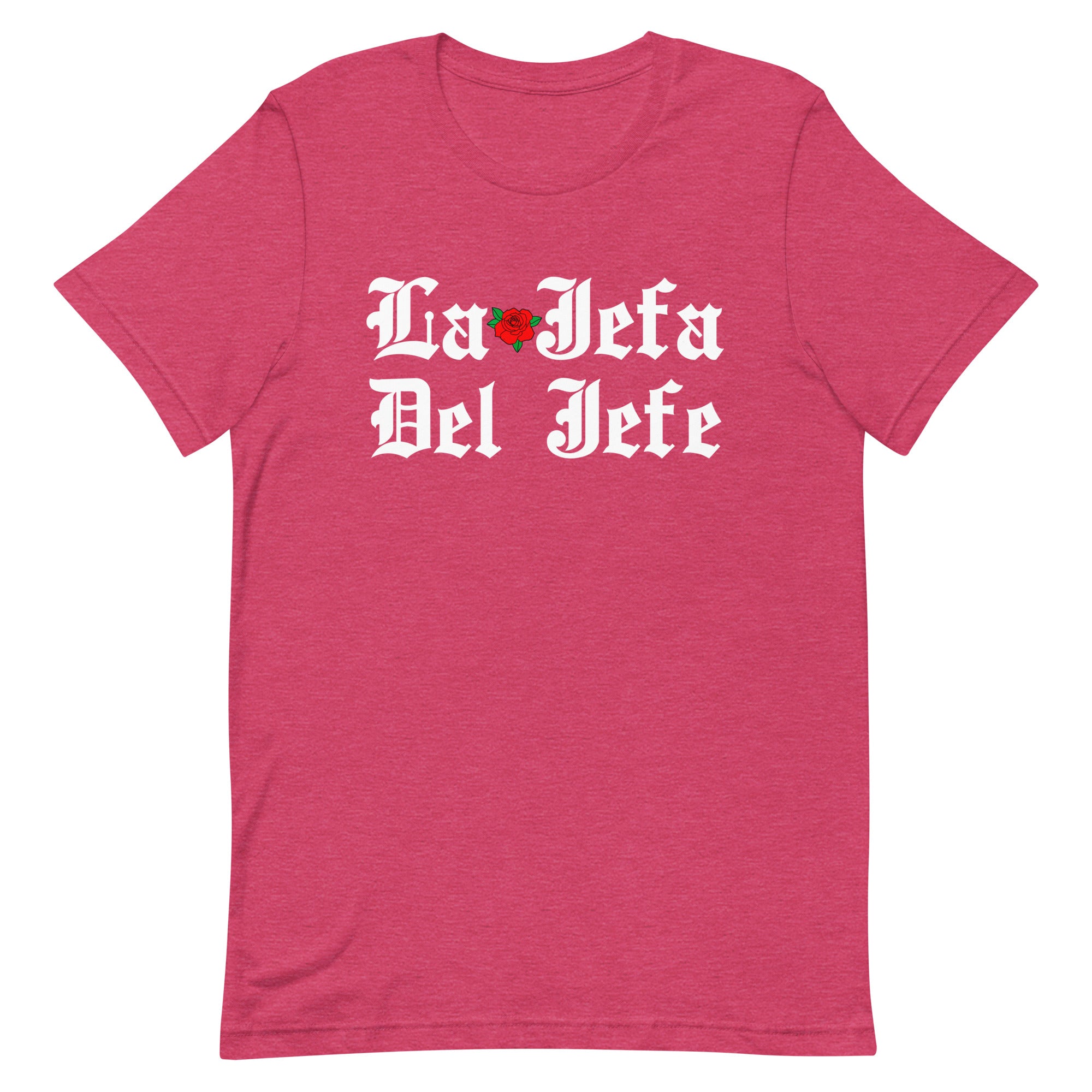 La Jefa Del Jefe Unisex T Shirt