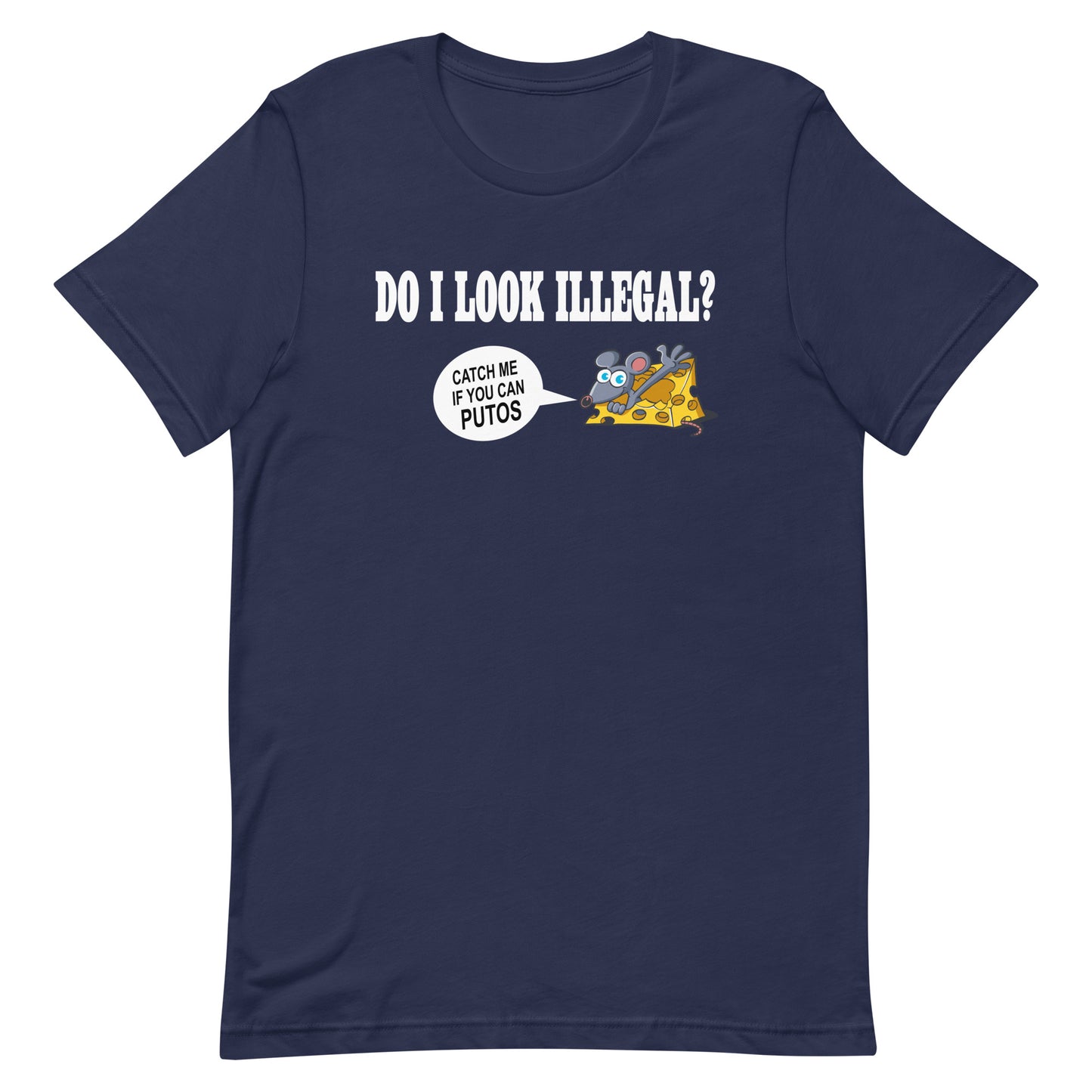 Do I Look Illegal Catch Me if You Can Putos T-Shirt