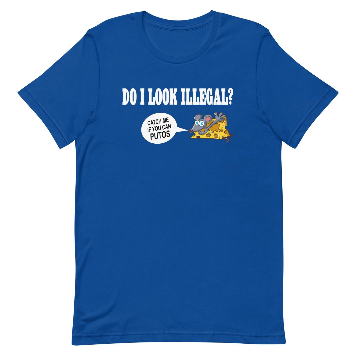 Do I Look Illegal Catch Me if You Can Putos T-Shirt