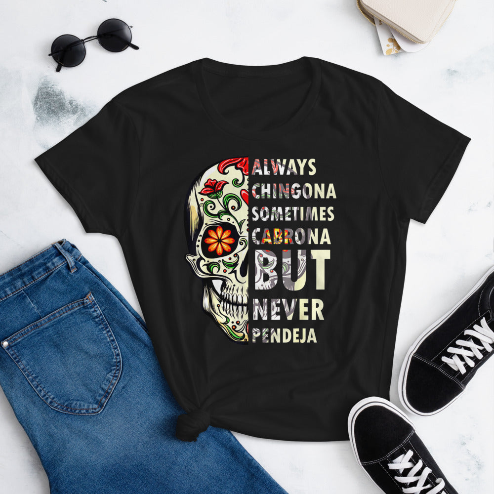 Always Chingona Sometimes Cabrona But Never Pendeja T-Shirt - Chingona T-Shirt