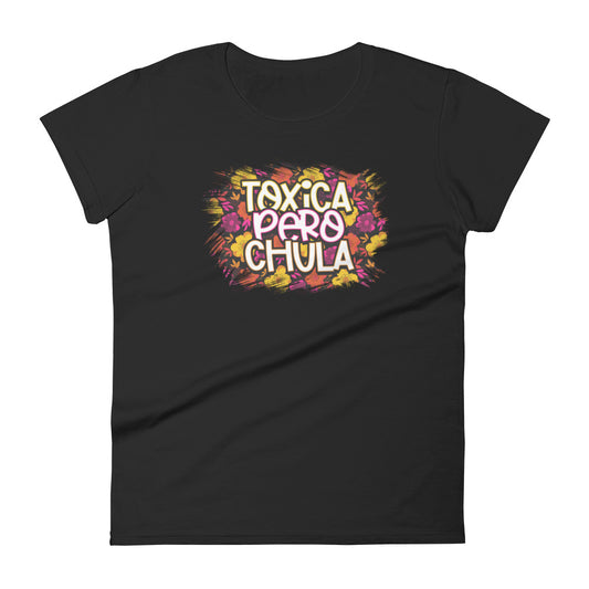 Toxica Pero Chula T-Shirt for Women