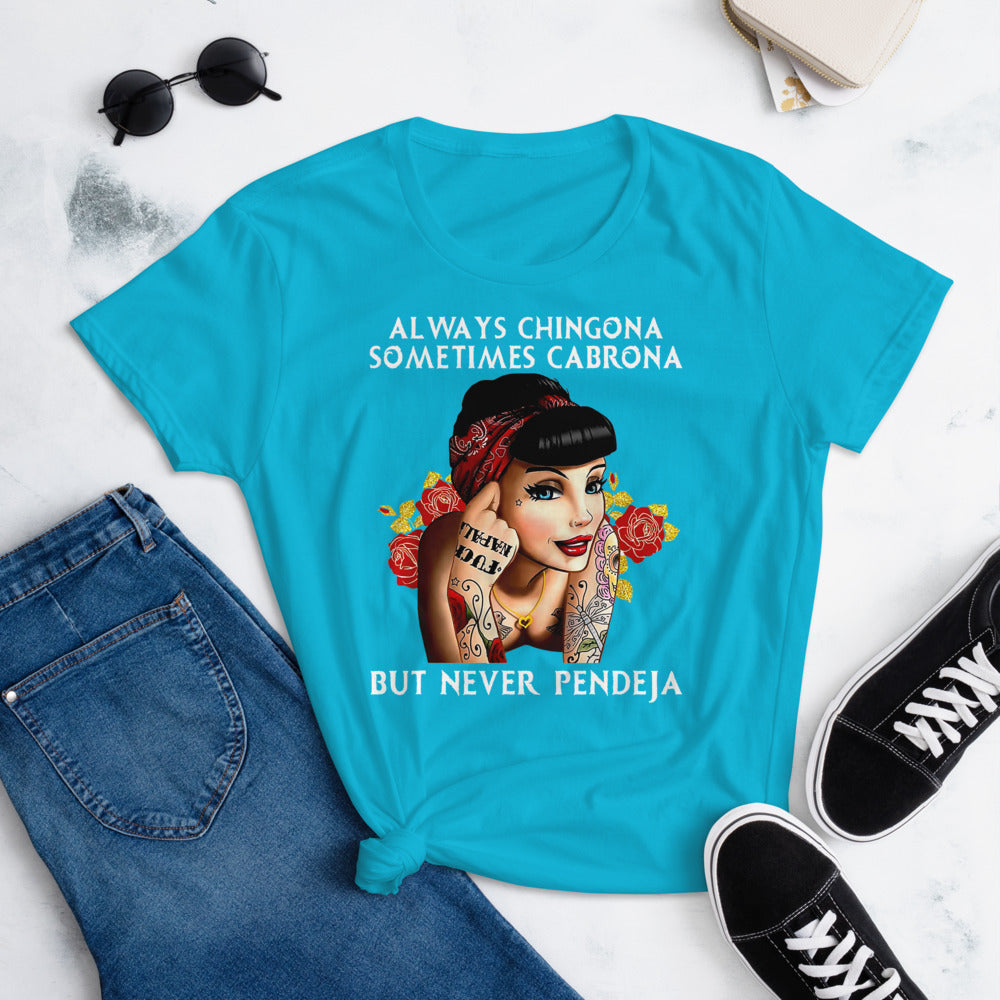 Always Chingona Sometimes Cabrona But Never Pendeja T-Shirt
