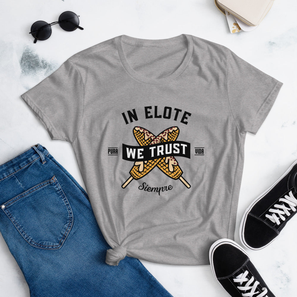 In Elote We Trust Siempre T-Shirt for Women