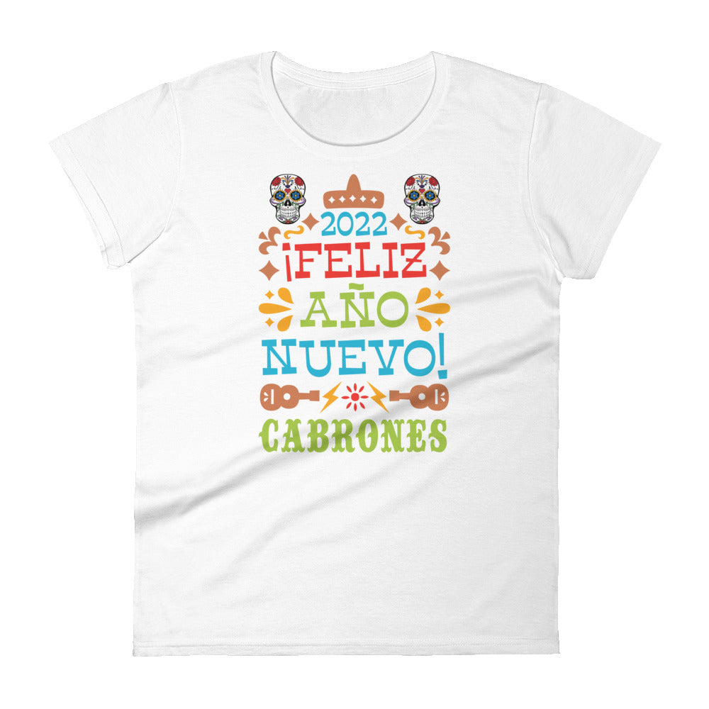 2022 Feliz Ano Nuevo Cabrones T-Shirt for Women