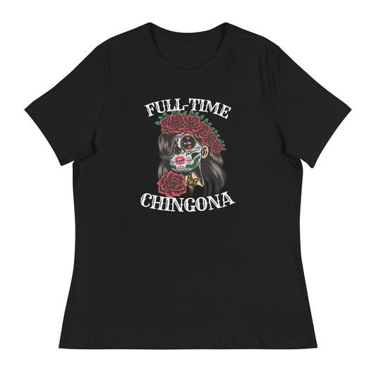 Full Time Chingona Women's Relaxed T-Shirt